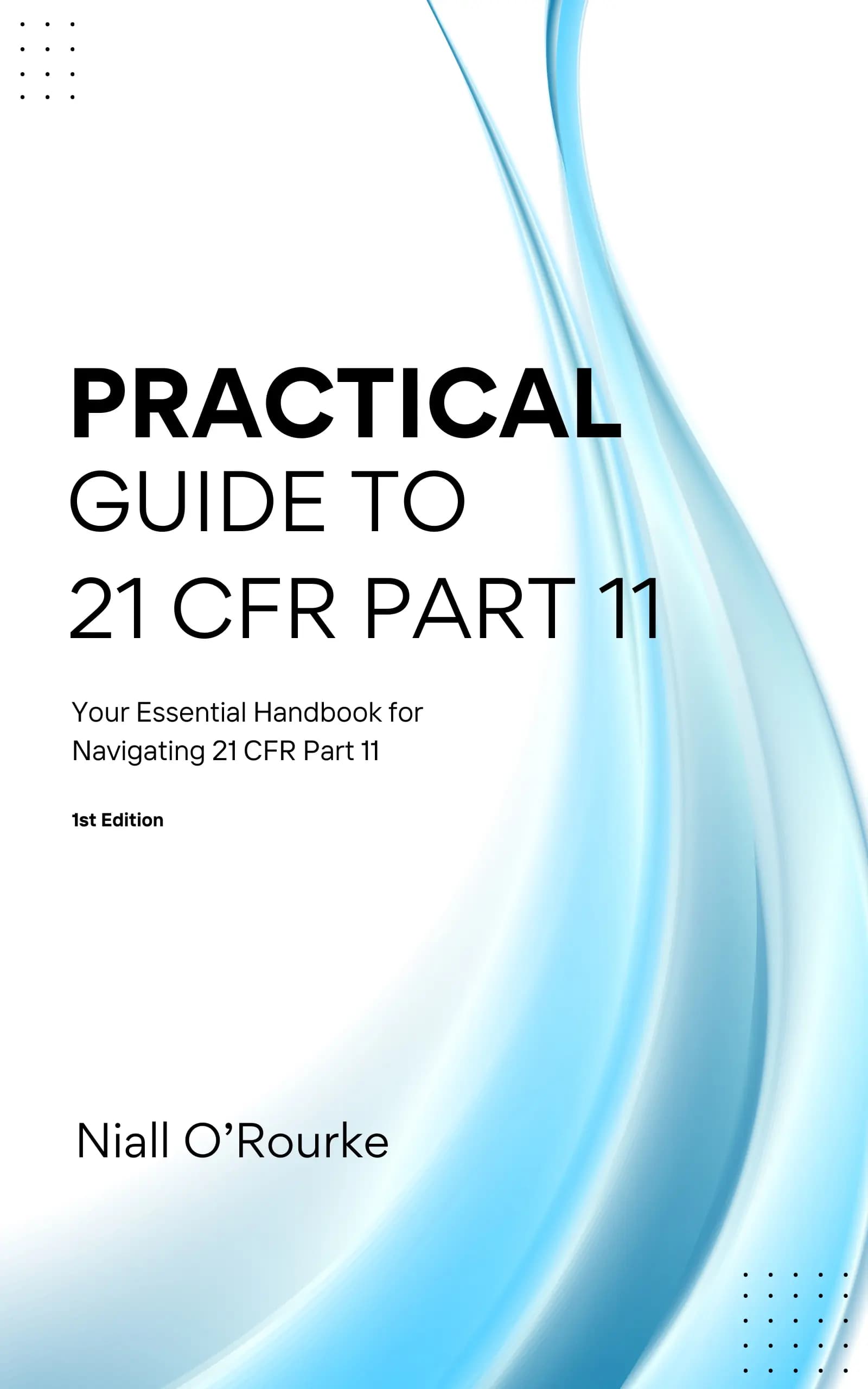 Practical Guide to 21 CFR Part 11